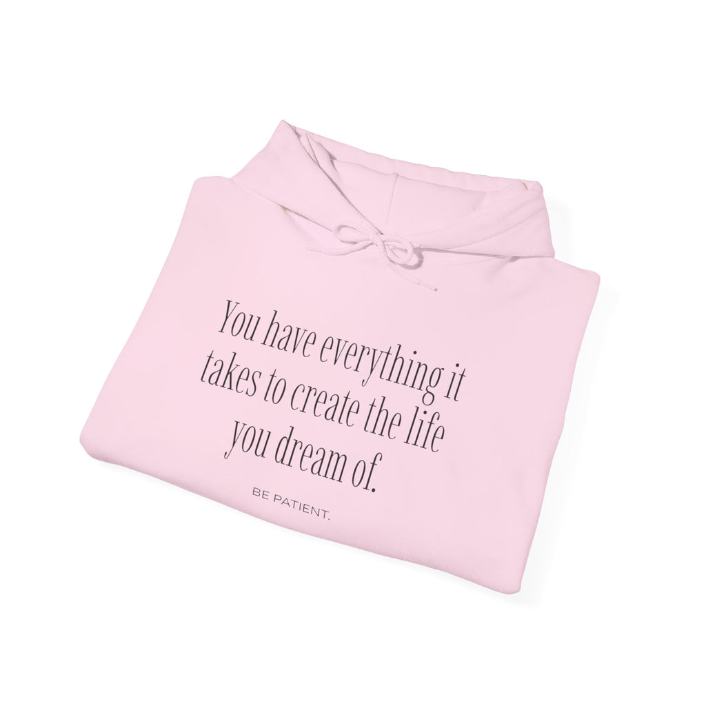 Inspirational Quote Hoodie — "You Have Everything It Takes" Motivational Pullover