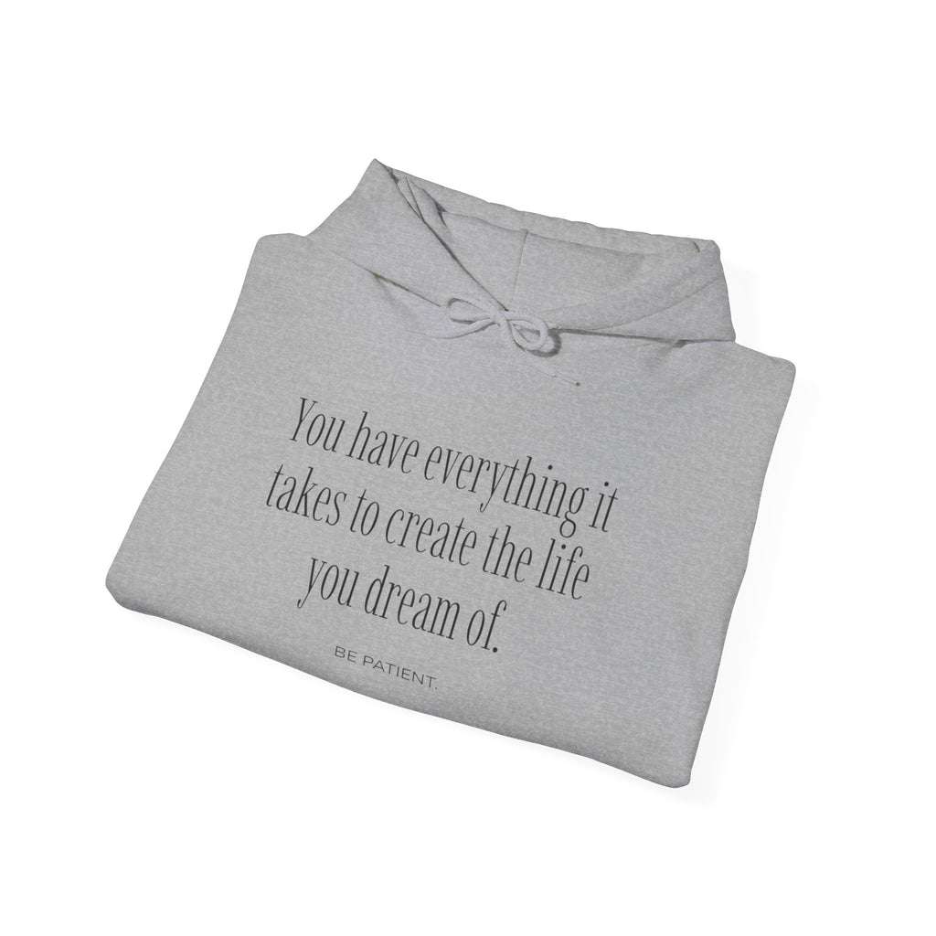 Inspirational Quote Hoodie — "You Have Everything It Takes" Motivational Pullover